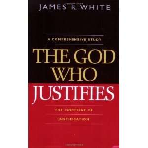  God Who Justifies, The [Paperback] James R. White Books