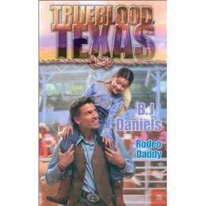  Rodeo Daddy (Trueblood Texas (Numbered)) [Paperback] B.J 