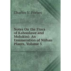    An Enumeration of Niihau Plants, Volume 5 Charles N. Forbes Books