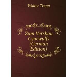    Zum Versbau Cynewulfs (German Edition) Walter Trapp Books