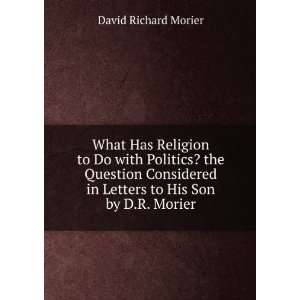   in Letters to His Son by D.R. Morier David Richard Morier Books