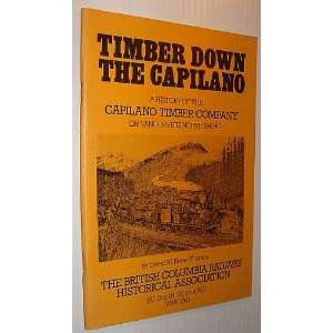 . the History of the Capilano Timber Company and Railroad Logging 
