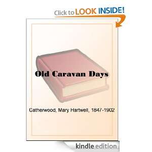 Old Caravan Days Mary Hartwell Catherwood  Kindle Store