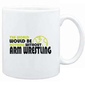   would be nothing without Arm Wrestling  Sports