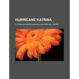 Hurricane Katrina continuing debris removal and disposal issues