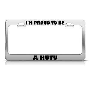  IM Proud To Be A Hutu license plate frame Tag Holder 