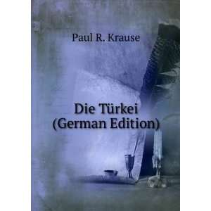  Die TÃ¼rkei (German Edition) Paul R. Krause Books