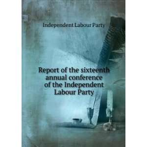   of the Independent Labour Party Independent Labour Party Books
