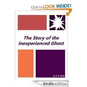 The Story of the Inexperienced Ghost  Annotated H. G. Wells  