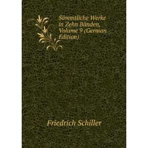  SÃ¤mmtliche Werke in Zehn BÃ¤nden, Volume 9 (German 