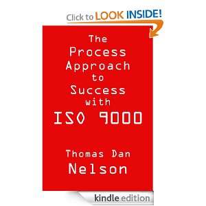 The Process Approach to Success with ISO 9000 Thomas Dan Nelson 