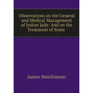  Observations on the General and Medical Management of Indian 