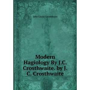   Crosthwaite. by J.C. Crosthwaite John Clarke Crosthwaite Books