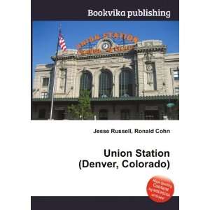 Union Station (Denver, Colorado) Ronald Cohn Jesse Russell  