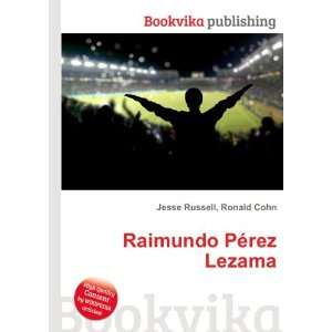  Raimundo PÃ©rez Lezama Ronald Cohn Jesse Russell Books