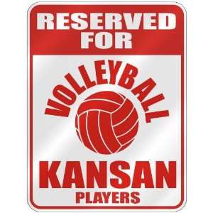  RESERVED FOR  V OLLEYBALL KANSAN PLAYERS  PARKING SIGN 