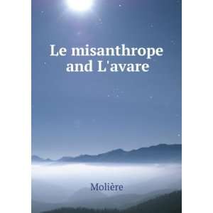 Le misanthrope and Lavare MoliÃ¨re  Books
