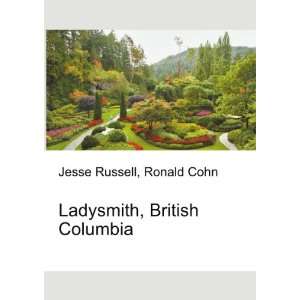  Ladysmith, British Columbia Ronald Cohn Jesse Russell 