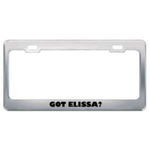  Got Elissa? Girl Name Metal License Plate Frame Holder 