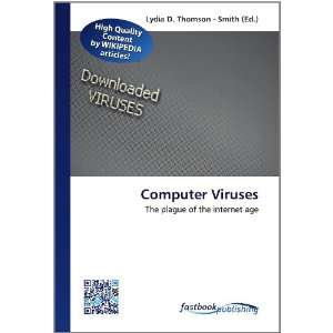  Computer Viruses The plague of the internet age 