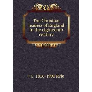  The Christian leaders of England in the eighteenth century 