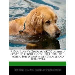  A Dog Lovers Guide to AKC Classified Sporting Group Dogs 