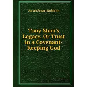   , Or Trust in a Covenant Keeping God Sarah Stuart Robbins Books