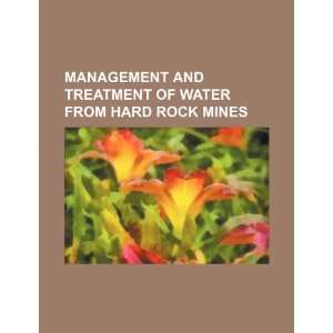  Management and treatment of water from hard rock mines 