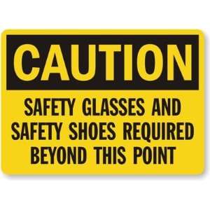  Caution Safety Glasses And Safety Shoes Required Beyond 