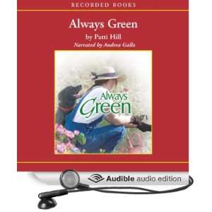  Always Green (Audible Audio Edition) Patti Hill, Andrea 