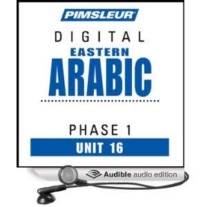 Arabic (East) Phase 1, Unit 16 Learn to Speak and Understand Eastern 