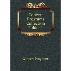  Concert Programs Collection. Folder 1 Concert Programs 