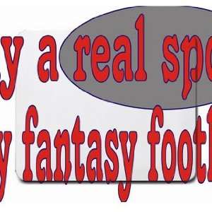   play a real sport Play fantasy football Mousepad