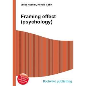  Framing effect (psychology) Ronald Cohn Jesse Russell 