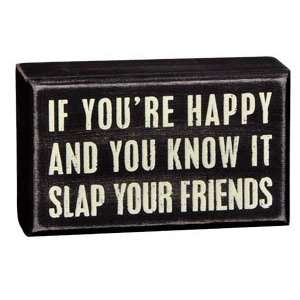 Primitives By Kathy Box Sign, Slap Your Friends