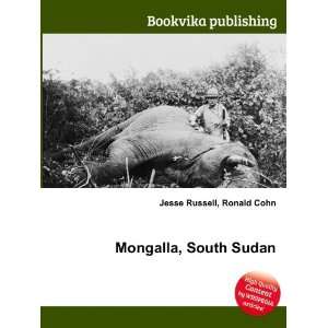  Mongalla, South Sudan Ronald Cohn Jesse Russell Books