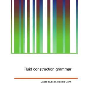  Fluid construction grammar Ronald Cohn Jesse Russell 