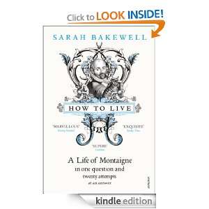 How to Live Sarah Bakewell  Kindle Store