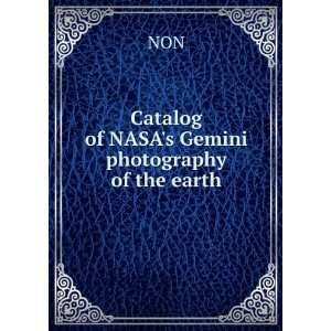 Catalog of NASAs Gemini photography of the earth NON 