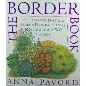 The Border Book  An Illustrated Practical Guide to Planting Borders 