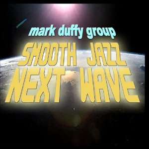  Smooth Jazz Next Wave Mark Duffy Group Music