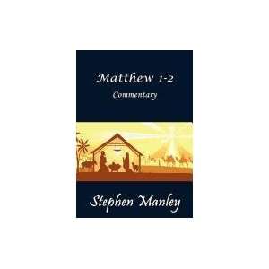  Matthew 1 2 Commentary (9780578019673) Stephen Manley 