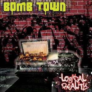  LOGICAL REALITY BOMB TOWN Music