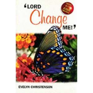  Lord, Change ME (9781898938545) Books