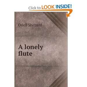  A lonely flute Odell Shepard Books