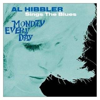 Al Hibbler Sings the Blues Monday Every Day