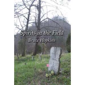  Spirits in the Field    An Appalachian Family History 