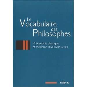  Le vocabulaire de la philosophie classique 17 & 18 e 