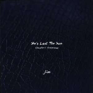  Shes Lost the Sun Chapter 1 Undercover Jim Music