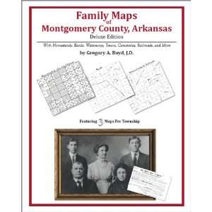  Family Maps of Montgomery County, Arkansas, Deluxe Edition 